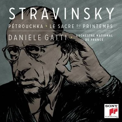 Daniele GattiStravinsky: Petrouchka, Le Sacre du Printemps