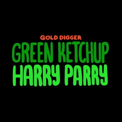 Green Ketchup/Fox Banger/MitchHarry Parry