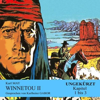 Karlheinz GaborWinnetou II (Kapitel 1 bis 3)