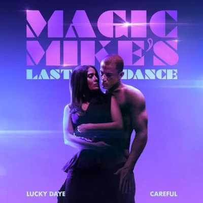 PlayyLucky DayeCareful (From The Original Motion Picture "Magic Mikes Last Dance")