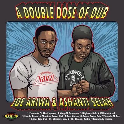 Ashanti Selah/Joe AriwaA Double Dose of Dub