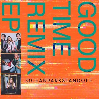 Ocean Park StandoffGood Time Remix EP