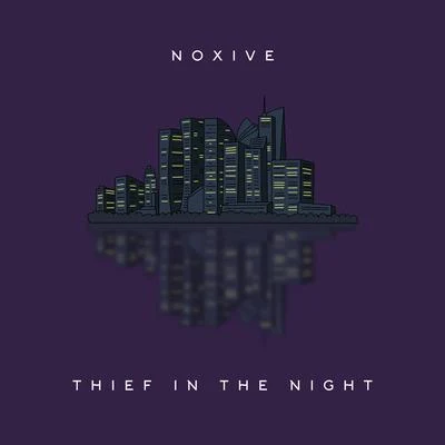 NoxiveThief in the Night