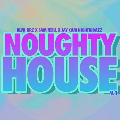 Julian R/BLVK KRZNoughty House V.1