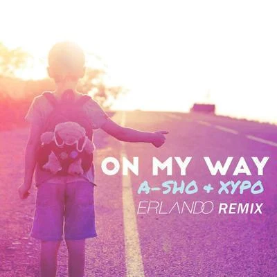 A-SHO/French BraidsOn My Way (Erlando Remix)