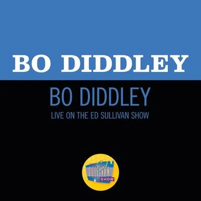 Bo Diddley/Sanford Clark/George JonesBo Diddley (Live On The Ed Sullivan Show, November 20, 1955)