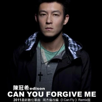 陳冠希 (Edison Chen)CAN YOU FORGIVE ME