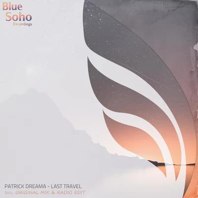 Patrick DreamaDJ XquizitLast Travel