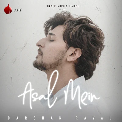 Darshan Raval/Amaal Mallik/Raftaar/DJ CHETAS/Bohemia/Armaan MalikAsal Mein