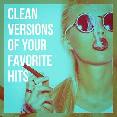 Billboard Top 100 Hits/Pop TracksClean Versions of Your Favorite Hits