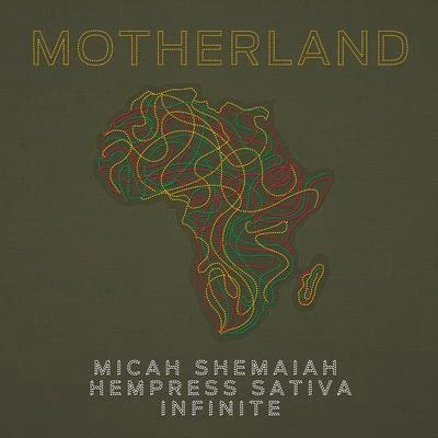 Micah ShemaiahMotherland (feat. Hempress Sativa & Infinite)