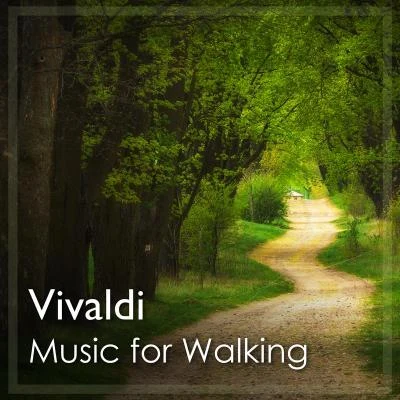 Pro Musica Orchestra Stuttgart/Stuttgart Vocal Ensemble/Marcel Courand/Antonio VivaldiMusic for Walking: Vivaldi