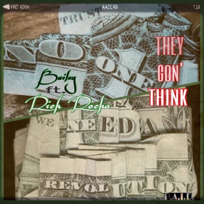 Bailey/MORGANThey Gon Think (feat. Rich Rocka)