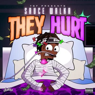 Sauce Walka/Peso Peso/The Real DrippyThey Hurt