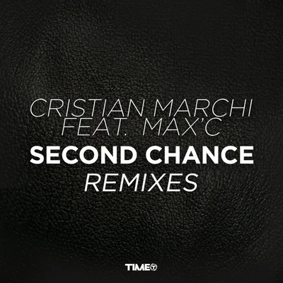 Cristian Marchi/Alexandra Stan/Armin van Buuren/Tritonal/Manilla Maniacs/Demi Lovato/Nicco (N.D)/Manian/Cher Lloyd/Max CSecond Chance (Remixes)