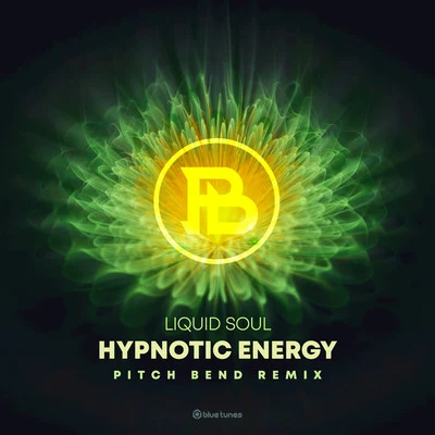 Liquid SoulHypnotic Energy (Pitch Bend Remix)