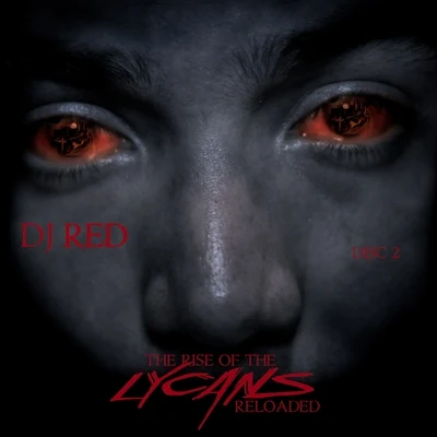 DJ RedThe Rise Of The Lycans : Reloaded (Disc 2)