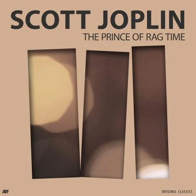 Scott JoplinThe Prince of Rag Time