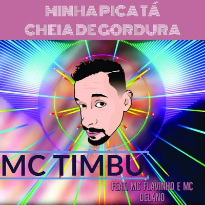 Mc Flavinho/Mc DrickaMinha Pica Tá Cheia de Gordura