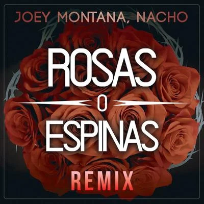 Joey Montana/Greeicy/Cali Y El DandeeRosas O Espinas (Remix)