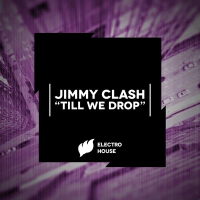 Jimmy ClashTill We Drop