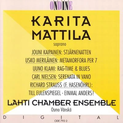 Karita MattilaKAIPAINEN, J.: Starry Night (The)MERILAINEN, U.: Metamorfora per 7KLAMI, U.: Rag-Time and BluesNIELSEN, C.: Serenata in vano