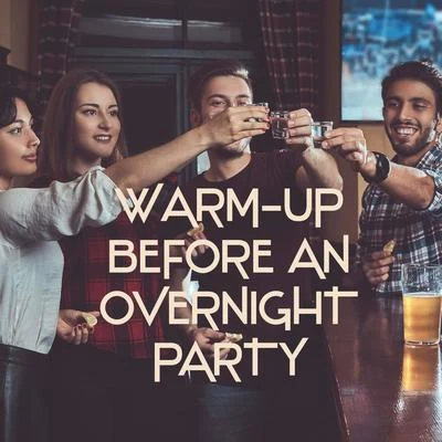 The Chillout PlayersChillout Music MastersWarm-Up Before an Overnight Party – Summer Mix of Chillout Music That Works Great as a Background to Wild Fun on the Dance Floor Until Dawn