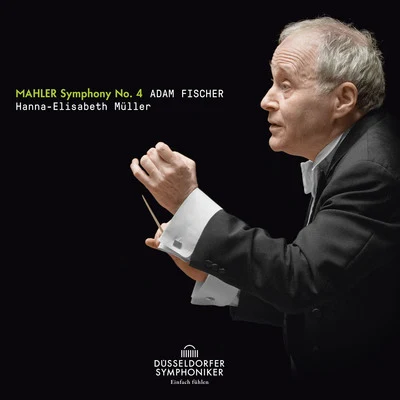 Adam FischerMahler: Symphony No. 4