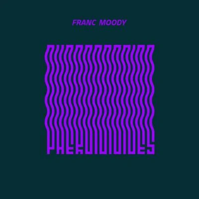 Franc MoodyPheromones