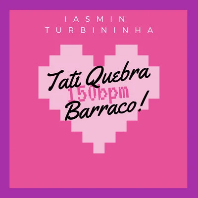 Tati Quebra BarracoMedley da Tati Quebra-Barraco Remix 150 Bpm