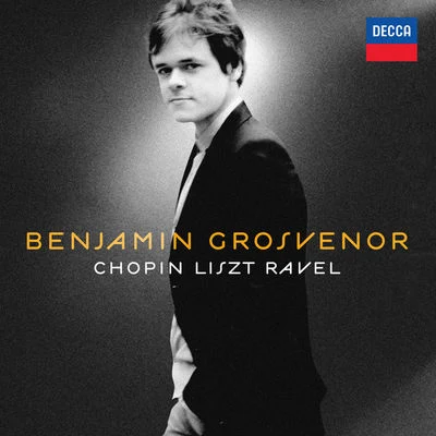 Benjamin GrosvenorBenjamin Grosvenor: Chopin, Liszt, Ravel