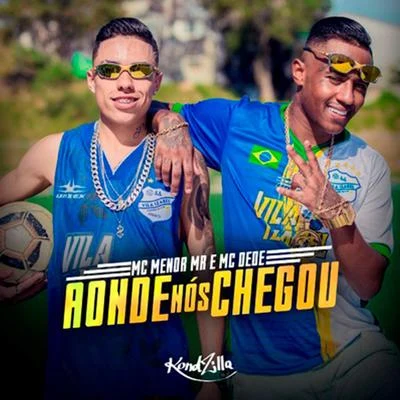 MC Menor MR/Mc RodolfinhoAonde Nós Chegou