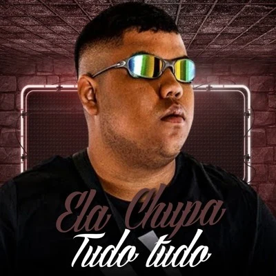 Mc Dudu/MC GP/Dj GuugaEla Chupa Tudo Tudo