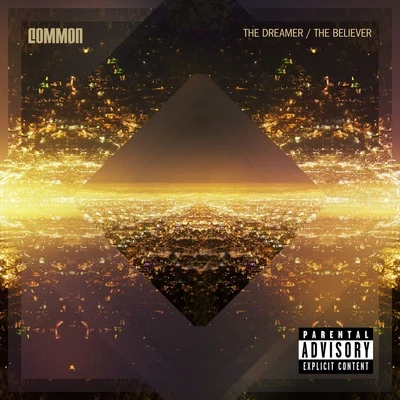 CommonThe Dreamer, The Believer