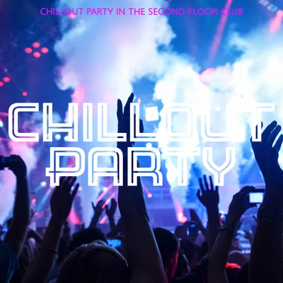 Future Sound of IbizaChillout Party in the Second Floor Club: 2019 Chill Out Hottest Music for Dance Party in the Club, on the Beach or at Home, Hotel Lounge Songs, Low BP