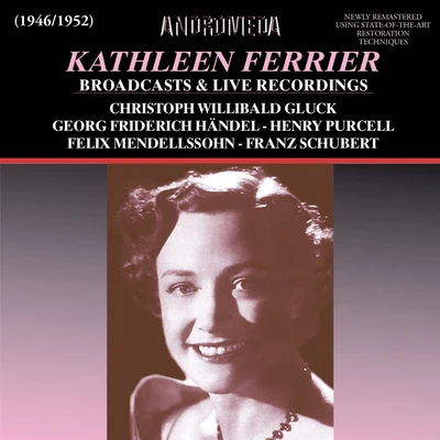 Kathleen FerrierFelix MendelssohnVocal Recital: Ferrier, Kathleen - GLUCK, C.W.MENDELSSOHN, FelixPURCELL, H. (Kathleen Ferrier Broadcasts and Live Recordings) (1946-1952)