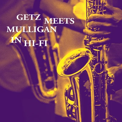 Gerry Mulligan/Gene Krupa﻿Getz Meets Mulligan in Hi-Fi