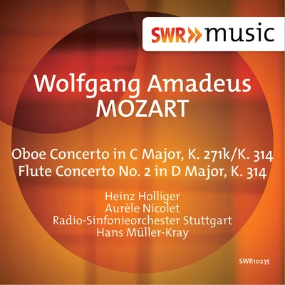 Heinz HolligerHerman KrebbersKarl SchoutenJean DecroosMOZART, W.A.: Oboe ConcertoFlute Concerto No. 2 (Holliger, Nicolet, Stuttgart Radio Symphony, Müller-Kray)