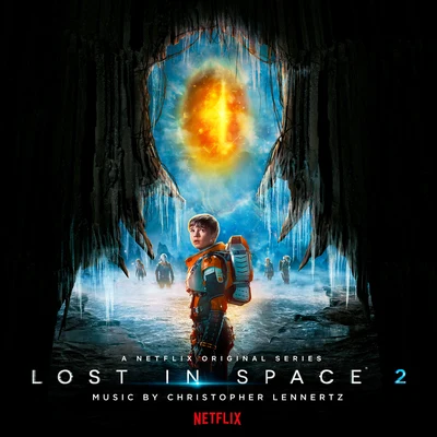 Sam Hulick/Christopher LennertzLost In Space: Season 2 (A Netflix Original Series Soundtrack)