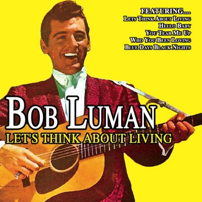 Bob LumanLets Think About Living