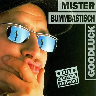 Berita/Goodluck/Da CapoMister Bummbastisch (Boombastic)