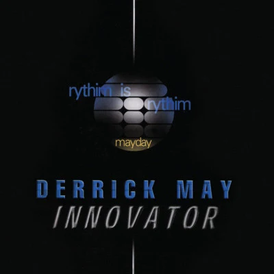 Derrick MayInnovator