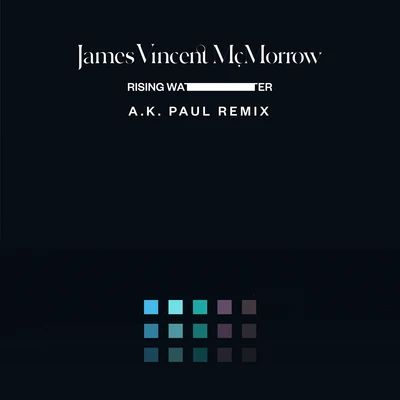 James Vincent McMorrowRising Water (A. K. Paul Remix)