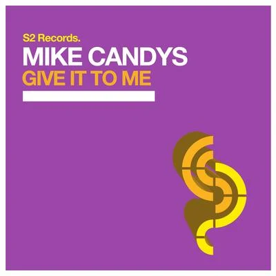 Mike CandysGive It to Me