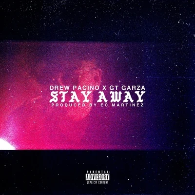 GT Garza/Kap G/BaezaStay Away (feat. GT Garza)