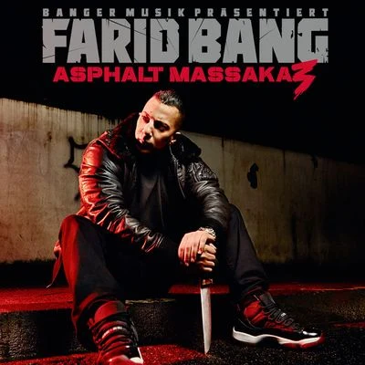 Farid BangAsphalt Massaka 3