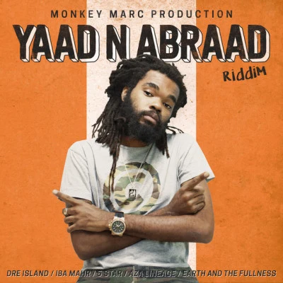 Monkey MarcYaad N Abraad Riddim