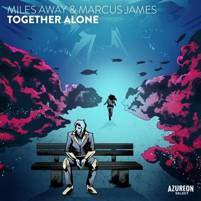 Miles Away/RYYZNTogether Alone