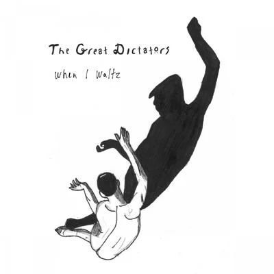 The Great DictatorsWhen I Waltz