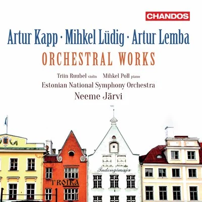 Estonian National Symphony OrchestraKapp, Lüdig & Lemba: Orchestral Works